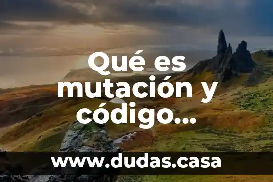 Qué es mutación y código genético