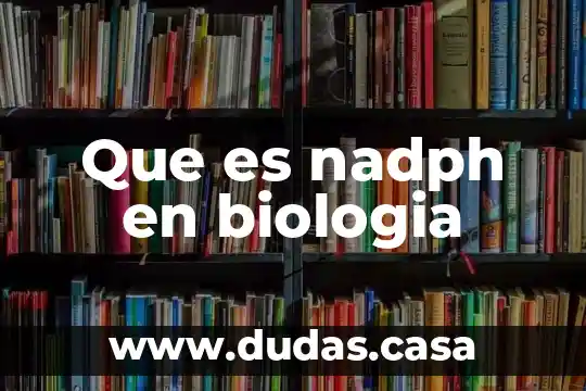 Que es nadph en biologia