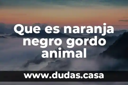 Que es naranja negro gordo animal