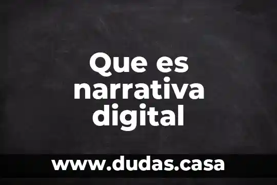 Que es narrativa digital