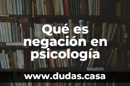 Qué es negación en psicología