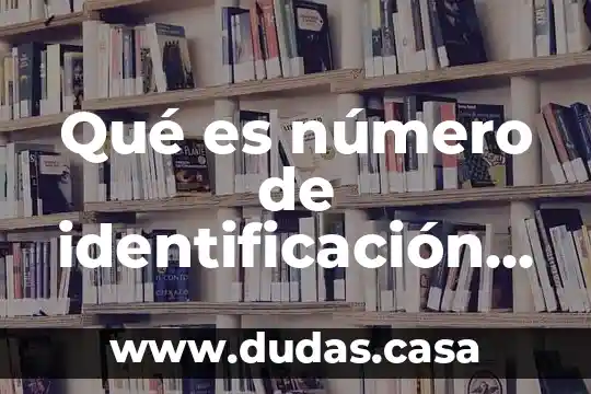 Qué es número de identificación tributaria