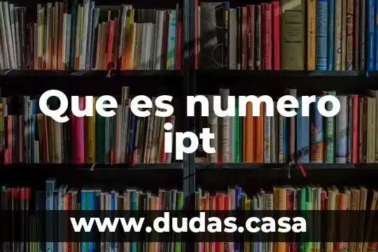 Que es numero ipt