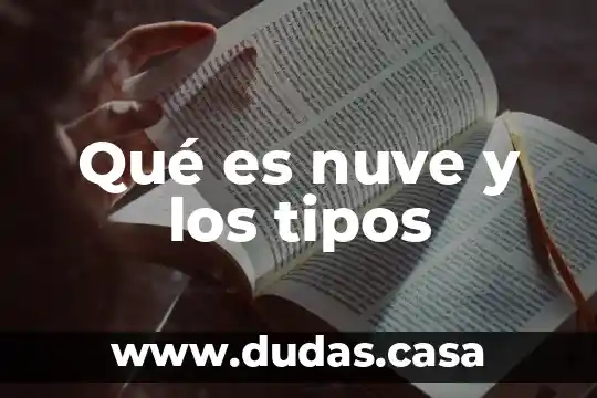 Qué es nuve y los tipos