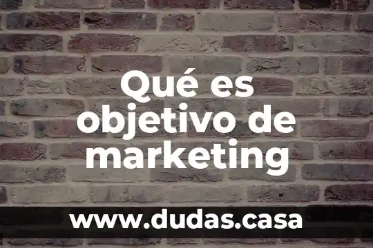 Qué es objetivo de marketing