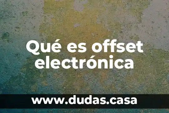 Qué es offset electrónica