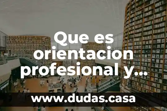 Que es orientacion profesional y para que sirve