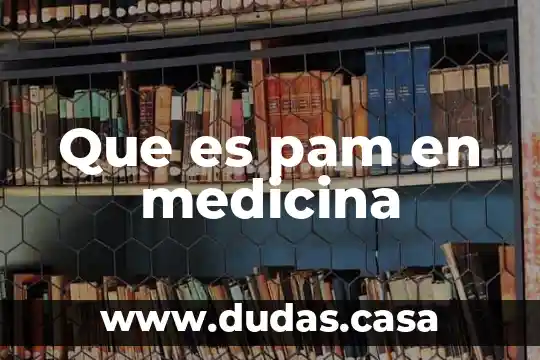 Que es pam en medicina
