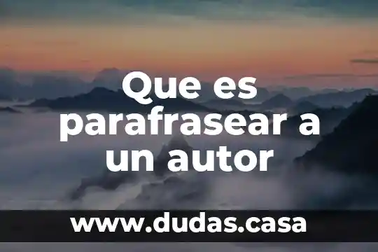 Que es parafrasear a un autor