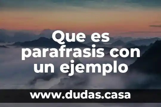 Que es parafrasis con un ejemplo