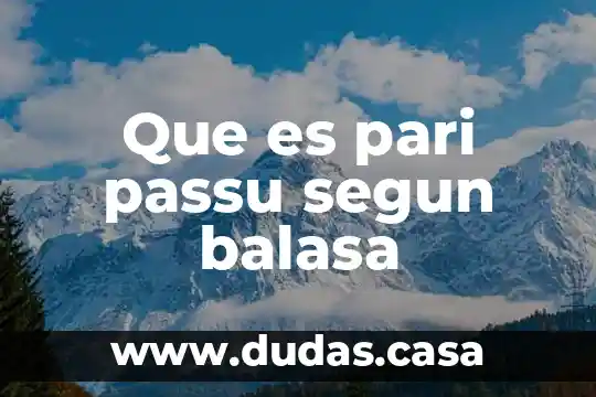 Que es pari passu segun balasa