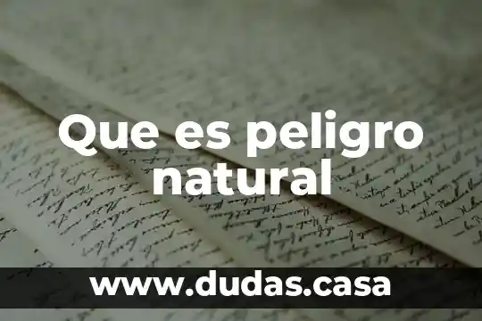 Que es peligro natural