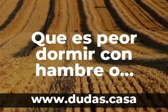 Que es peor dormir con hambre o comer con sueño