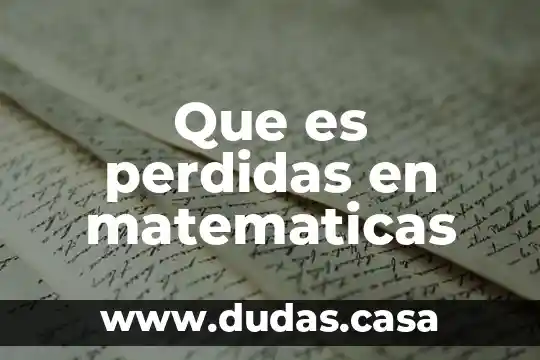 Que es perdidas en matematicas