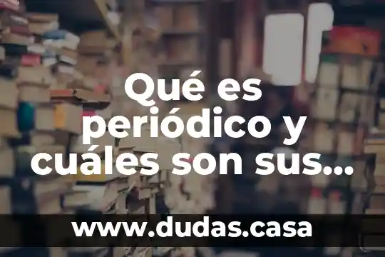 Qué es periódico y cuáles son sus secciones