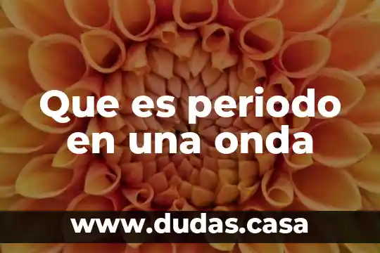 Que es periodo en una onda