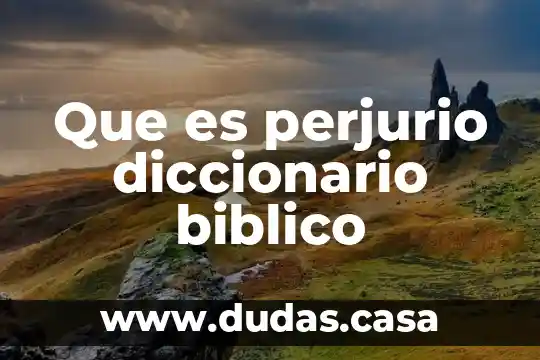 Que es perjurio diccionario biblico