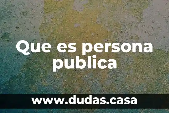 Que es persona publica