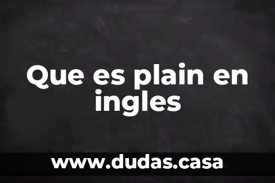 Que es plain en ingles