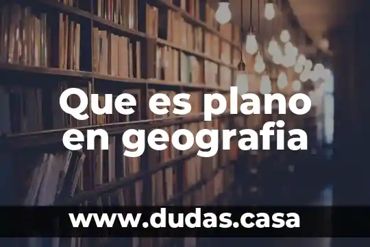 Que es plano en geografia