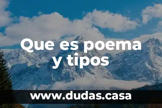 Que es poema y tipos