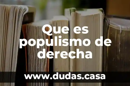 Que es populismo de derecha