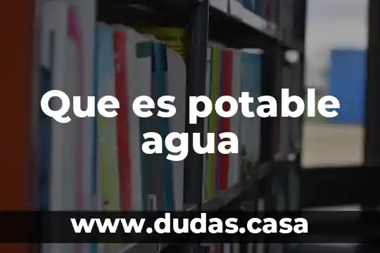 Que es potable agua