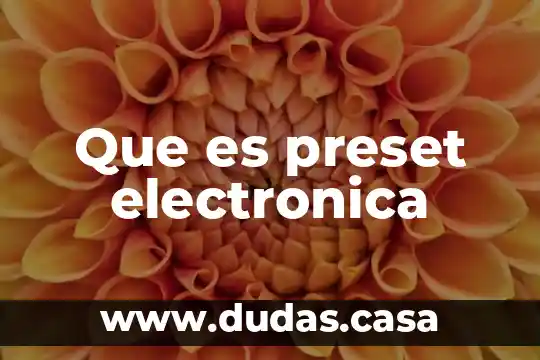 Que es preset electronica