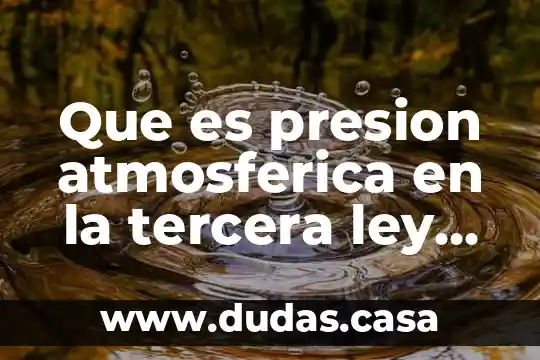 Que es presion atmosferica en la tercera ley de newton