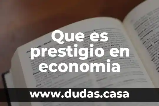 Que es prestigio en economia