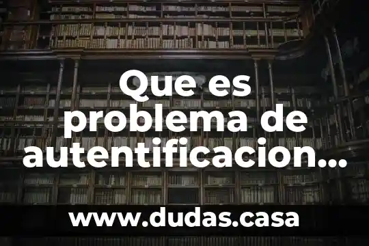 Que es problema de autentificacion en wifi