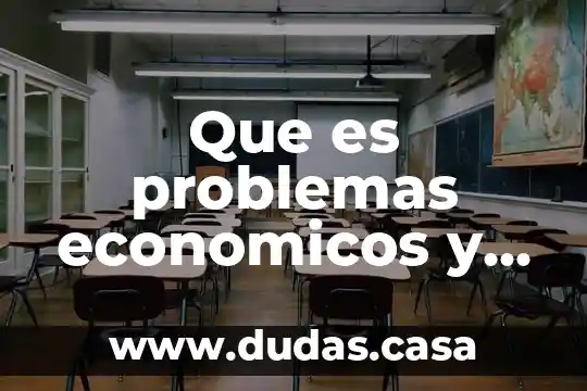 Que es problemas economicos y politicos
