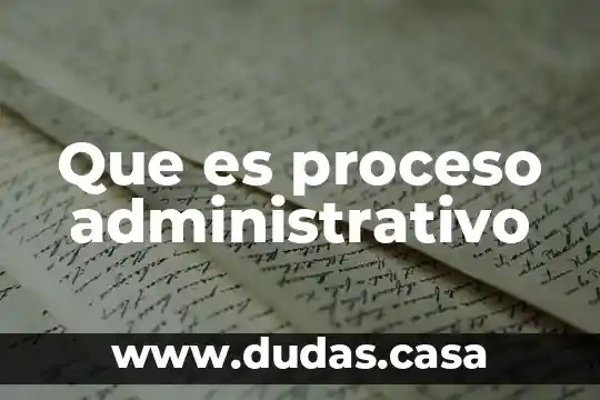 Que es proceso administrativo
