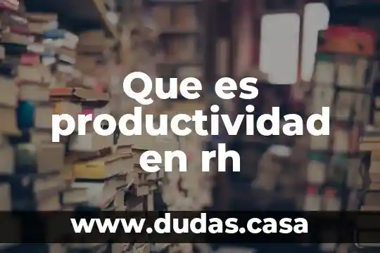 Que es productividad en rh