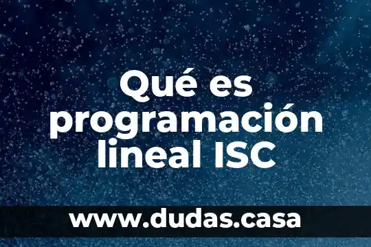 Qué es programación lineal ISC