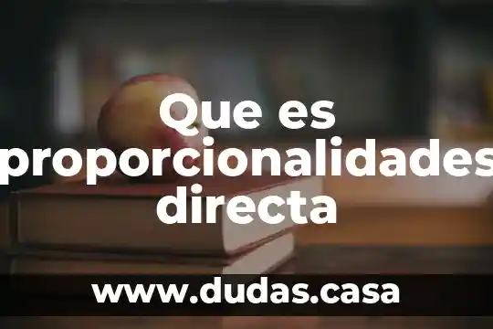 Que es proporcionalidades directa