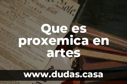 Que es proxemica en artes