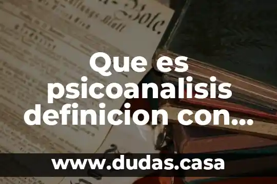 Que es psicoanalisis definicion con autores
