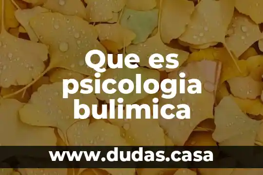 Que es psicologia bulimica