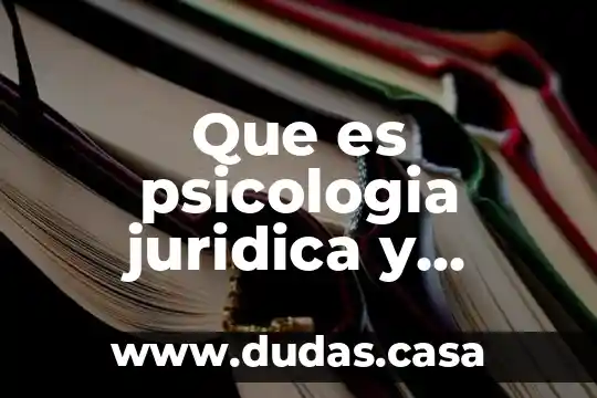 Que es psicologia juridica y forense