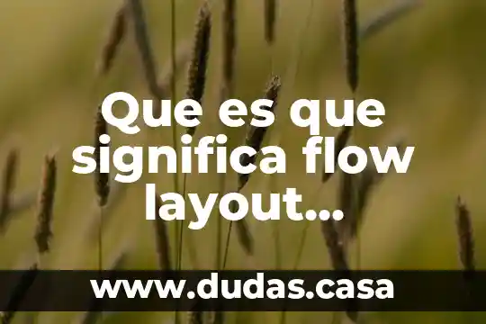 Que es que significa flow layout ejemplos