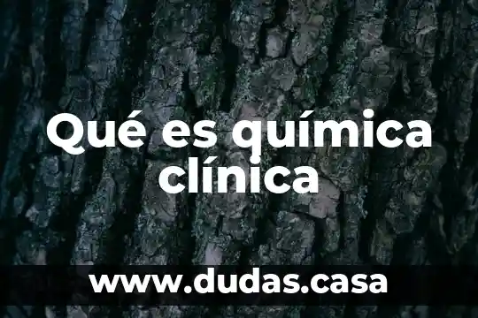 Qué es química clínica
