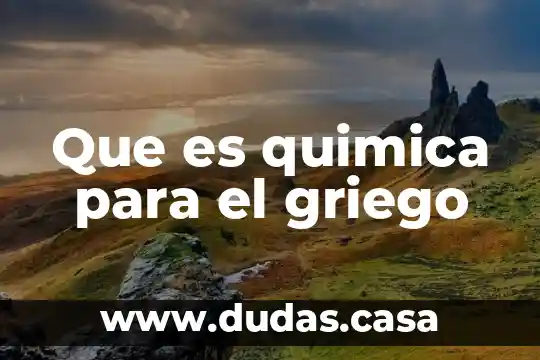 Que es quimica para el griego