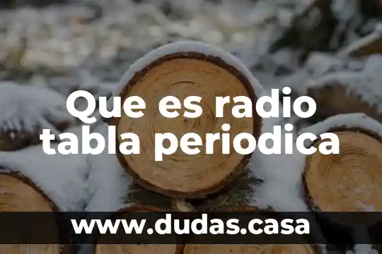 Que es radio tabla periodica