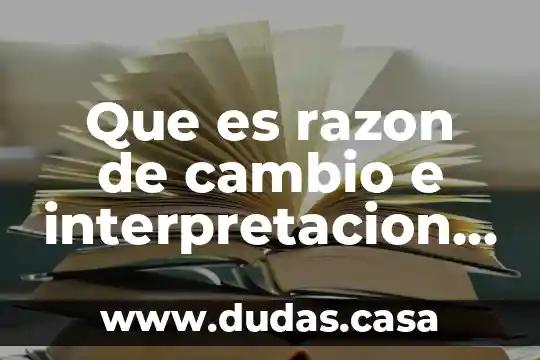 Que es razon de cambio e interpretacion geometrico