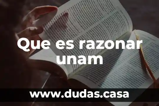 Que es razonar unam