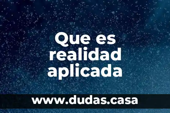Que es realidad aplicada