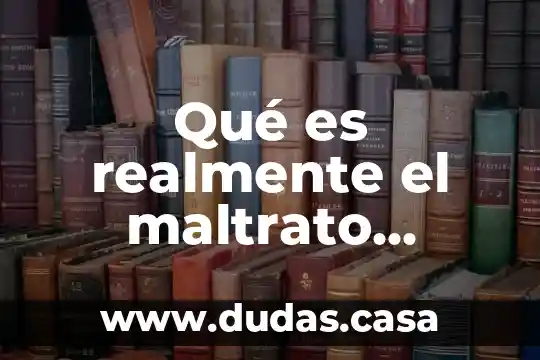 Qué es realmente el maltrato animal