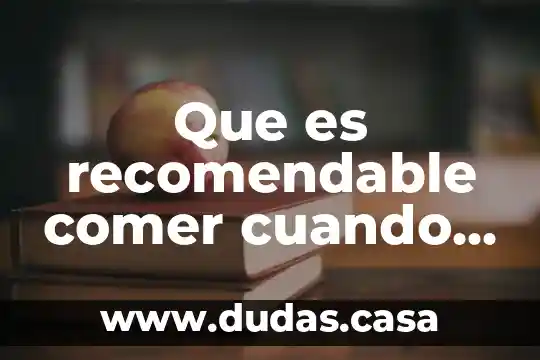 Que es recomendable comer cuando se tiene gastritis