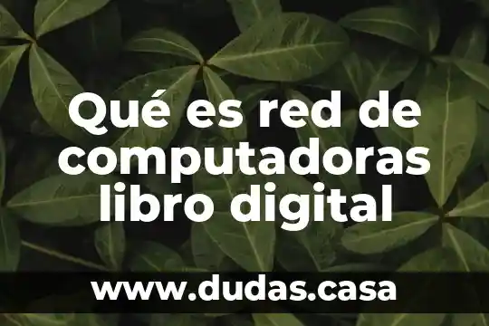 Qué es red de computadoras libro digital